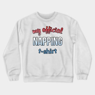 my official napping t-shirt 2 Crewneck Sweatshirt